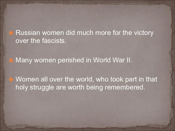 Russian women did much more for the victory over the fascists.