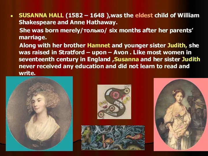 SUSANNA HALL (1582 – 1648 ),was the eldest child of William