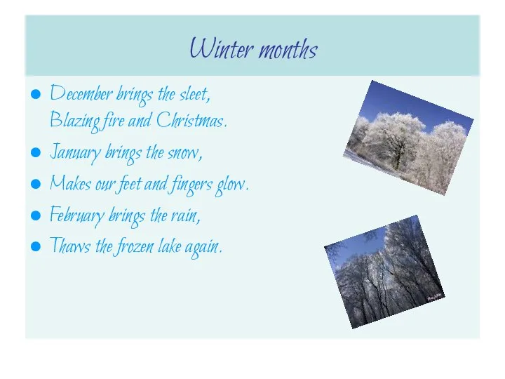 Winter months December brings the sleet, Blazing fire and Christmas. January