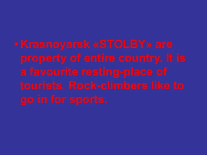 Krasnoyarsk «STOLBY» are property of entire country. It is a favourite