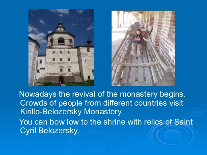 Nowadays the revival of the monastery begins. Crowds of people from