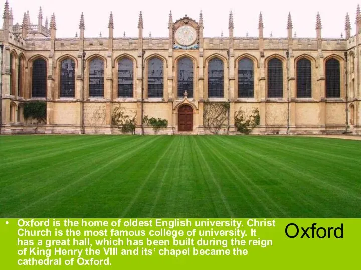 Oxford Oxford is the home of oldest English university. Christ Church