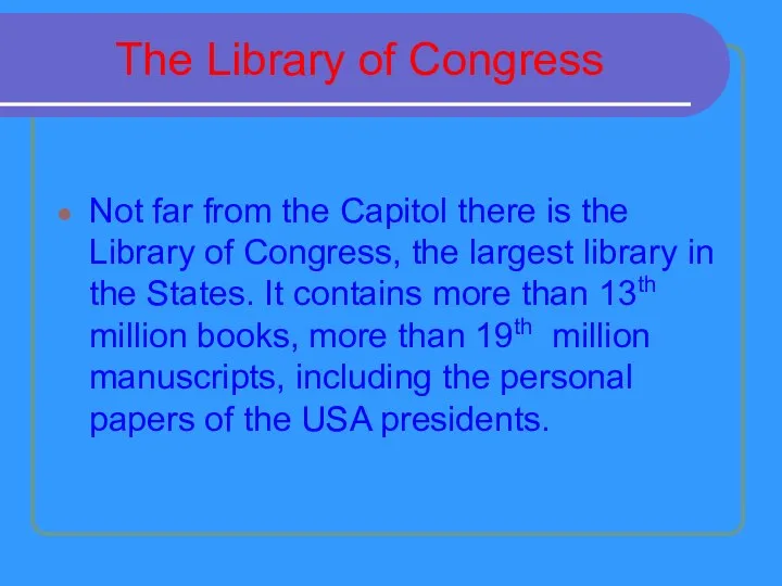 The Library of Congress Not far from the Capitol there is