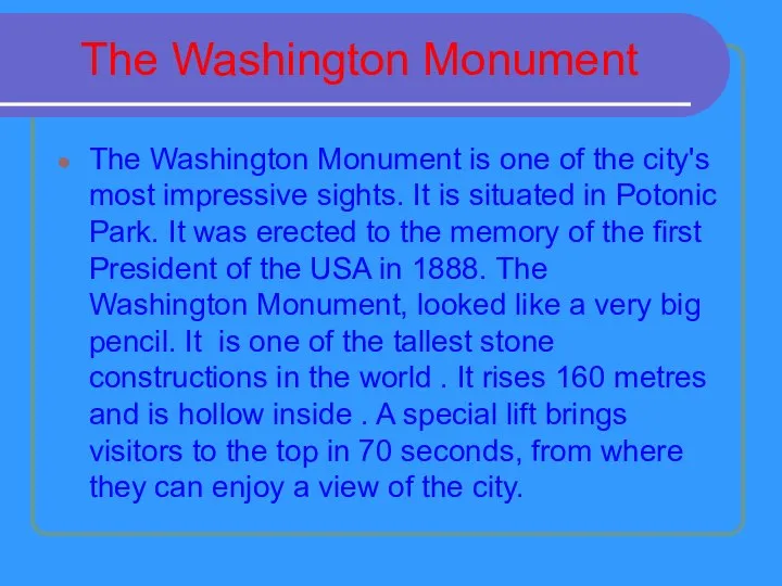 The Washington Monument The Washington Monument is one of the city's