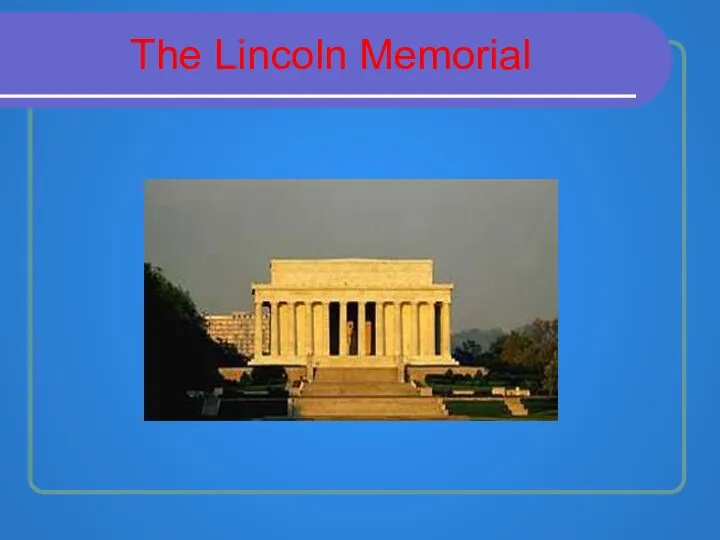 The Lincoln Memorial