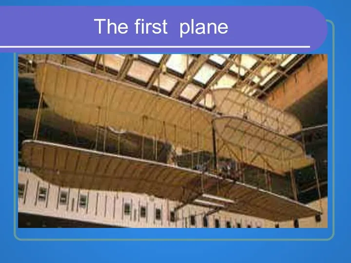 The first plane