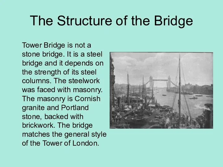 The Structure of the Bridge Tower Bridge is not a stone