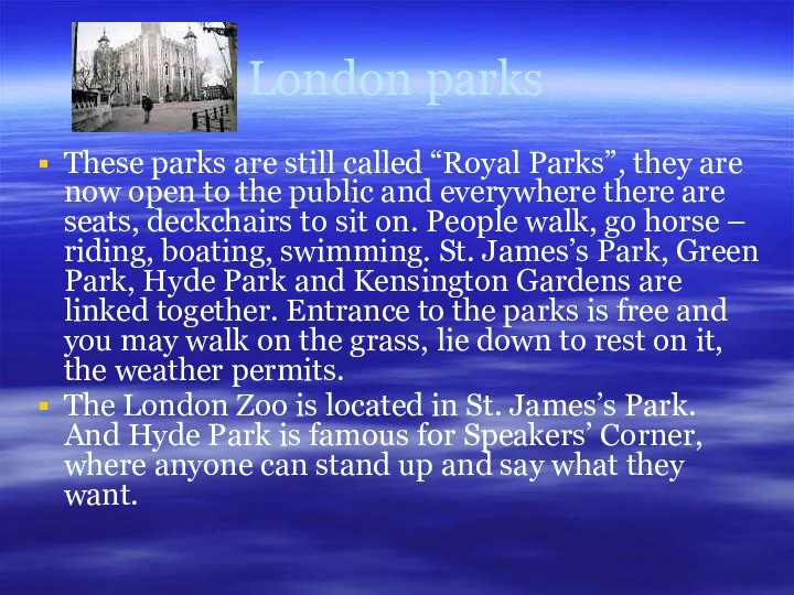 London parks These parks are still called “Royal Parks”, they are