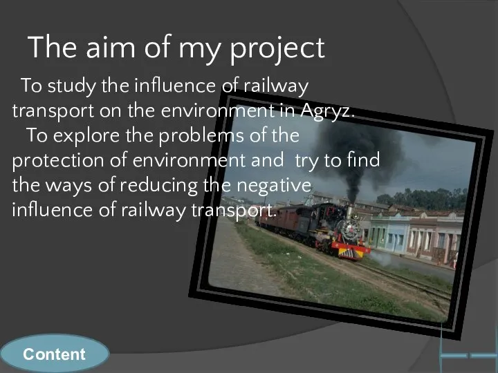 The aim of my project Content To study the influence of