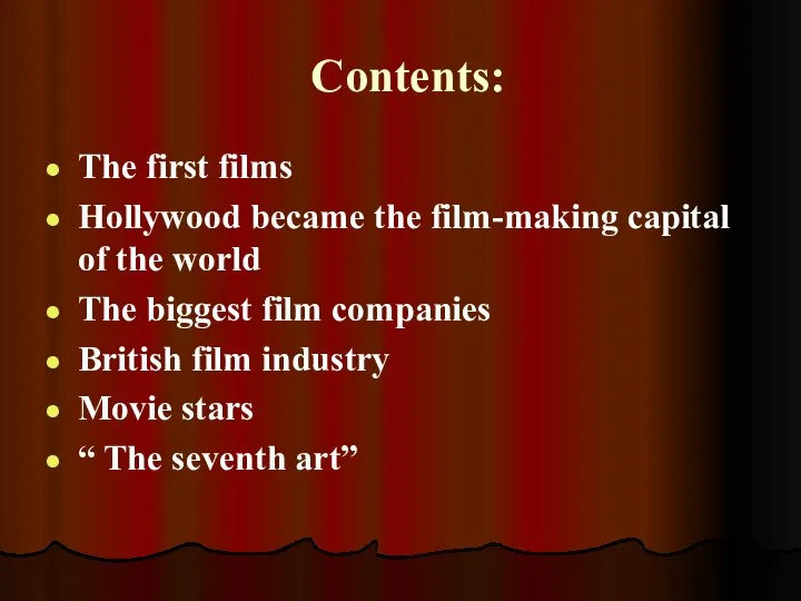 Contents: The first films Hollywood became the film-making capital of the