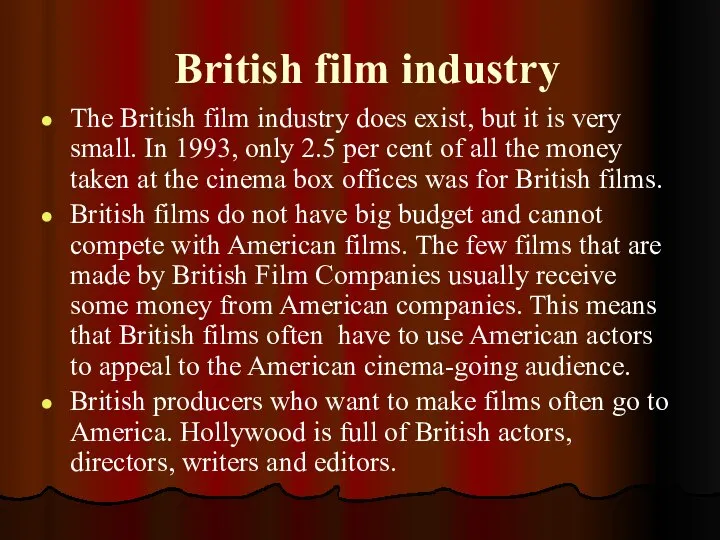 British film industry The British film industry does exist, but it