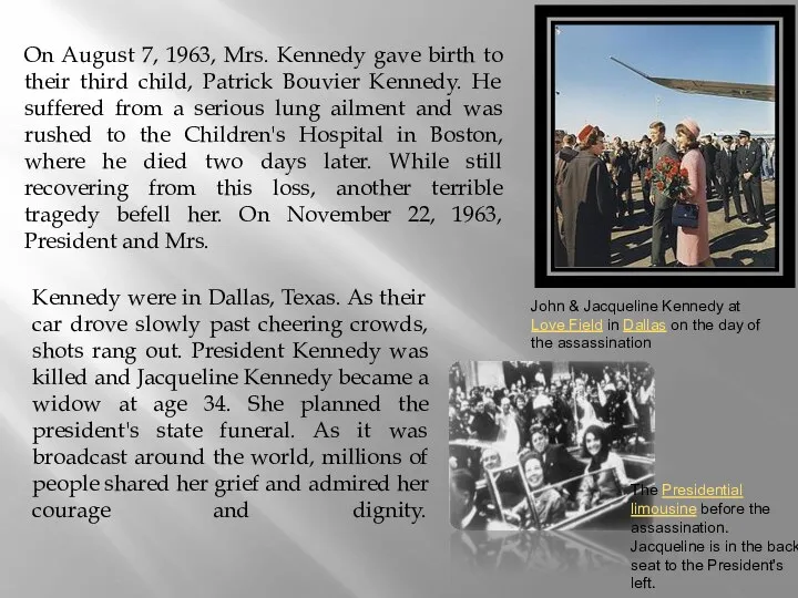 On August 7, 1963, Mrs. Kennedy gave birth to their third