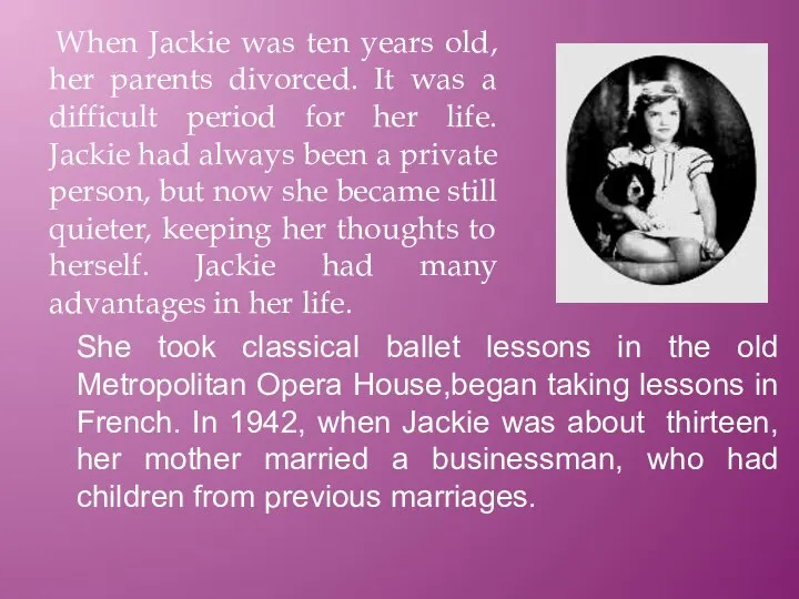 When Jackie was ten years old, her parents divorced. It was