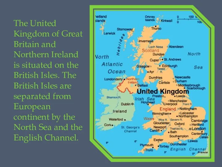 The United Kingdom of Great Britain and Northern Ireland is situated