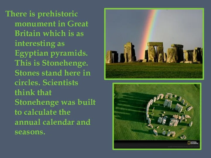 There is prehistoric monument in Great Britain which is as interesting