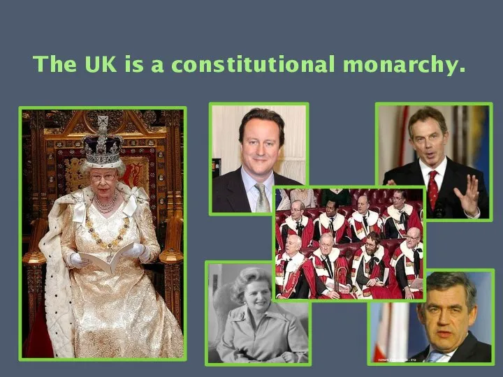 The UK is a constitutional monarchy.