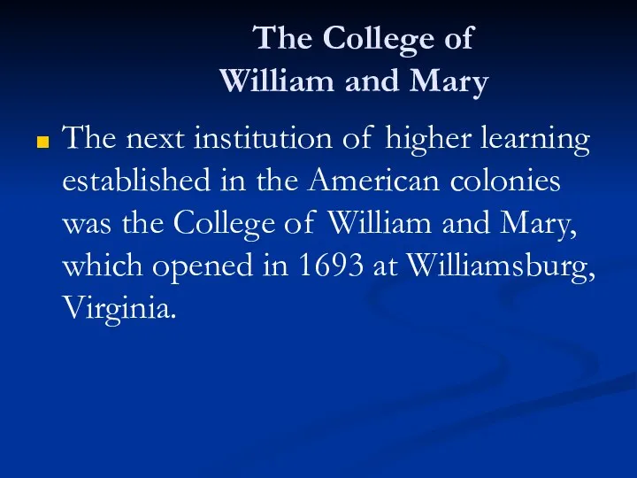 The College of William and Mary The next institution of higher