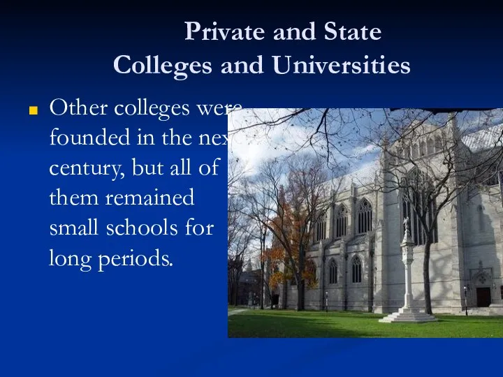 Private and State Colleges and Universities Other colleges were founded in