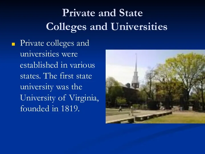 Private and State Colleges and Universities Private colleges and universities were