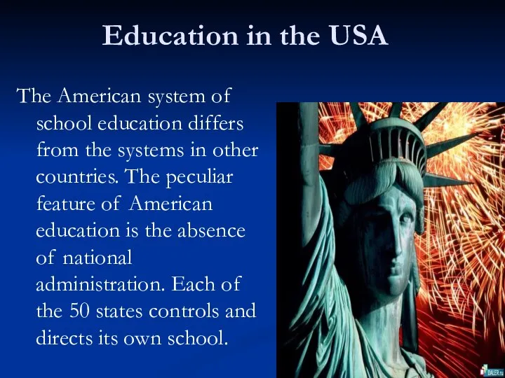 Education in the USA The American system of school education differs