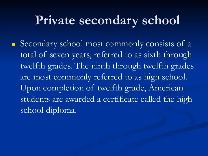 Private secondary school Secondary school most commonly consists of a total