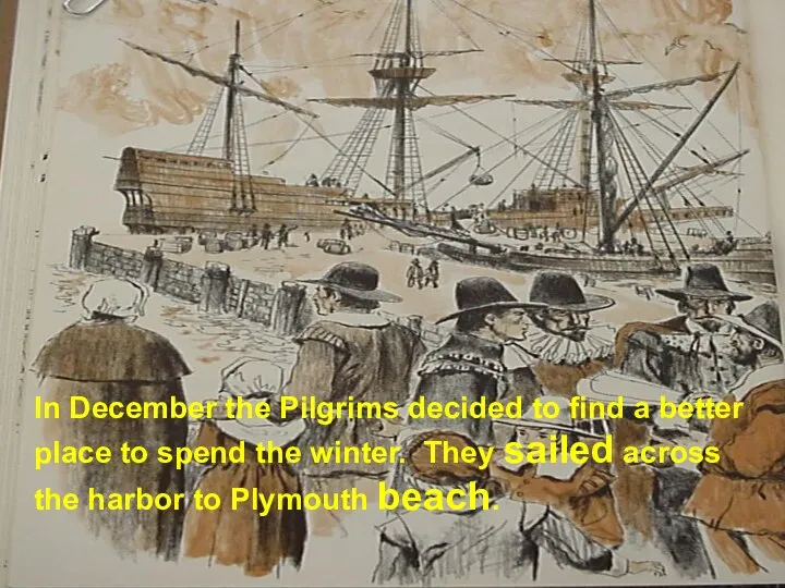 In December the Pilgrims decided to find a better place to