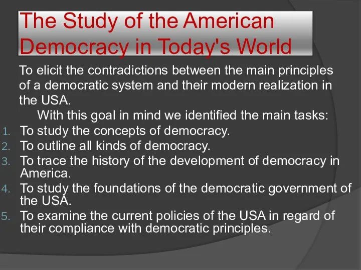 The Study of the American Democracy in Today's World To elicit