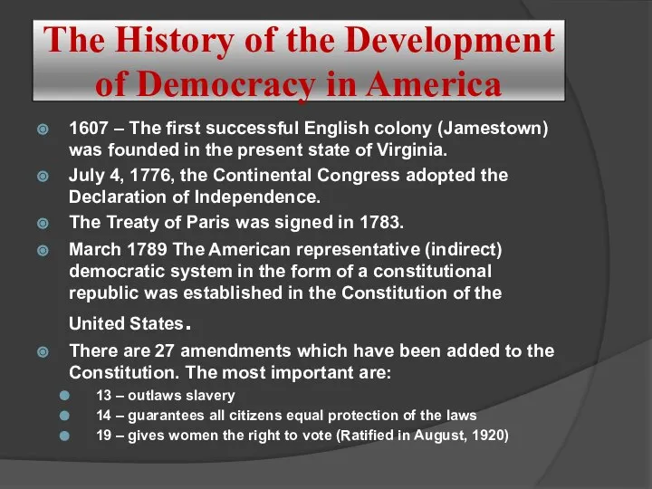 The History of the Development of Democracy in America 1607 –