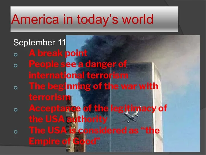 America in today’s world September 11 A break point People see