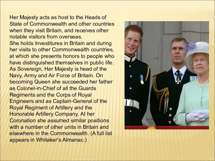 Her Majesty acts as host to the Heads of State of