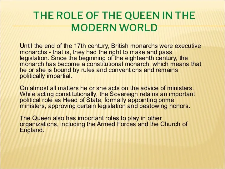 THE ROLE OF THE QUEEN IN THE MODERN WORLD Until the