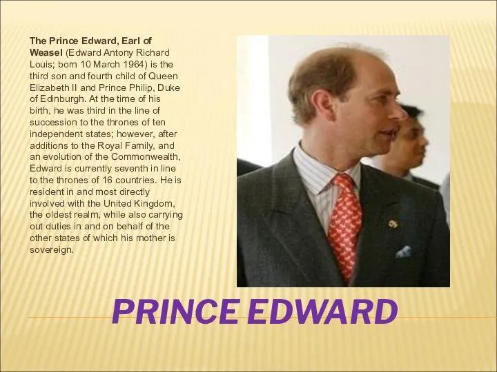 PRINCE EDWARD The Prince Edward, Earl of Weasel (Edward Antony Richard