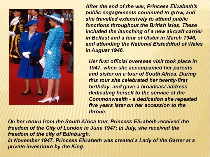 After the end of the war, Princess Elizabeth's public engagements continued
