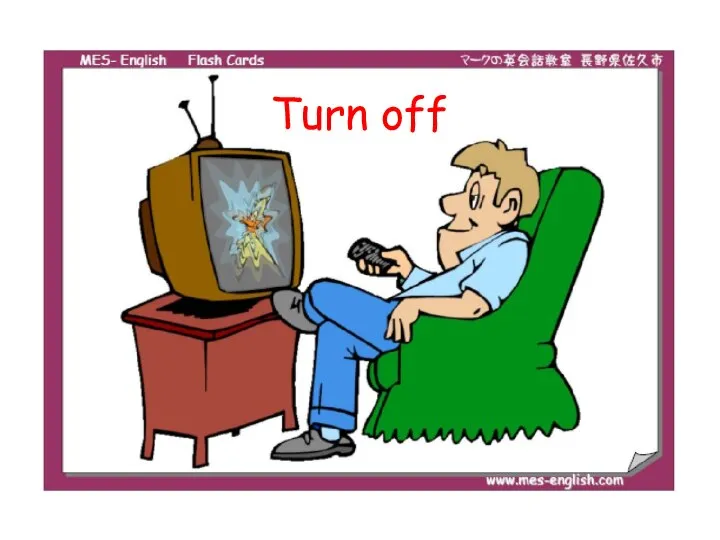 Turn off