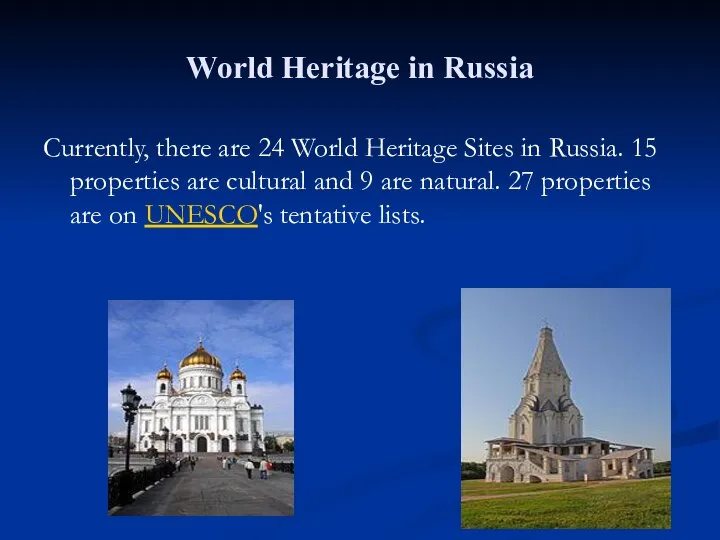 World Heritage in Russia Currently, there are 24 World Heritage Sites