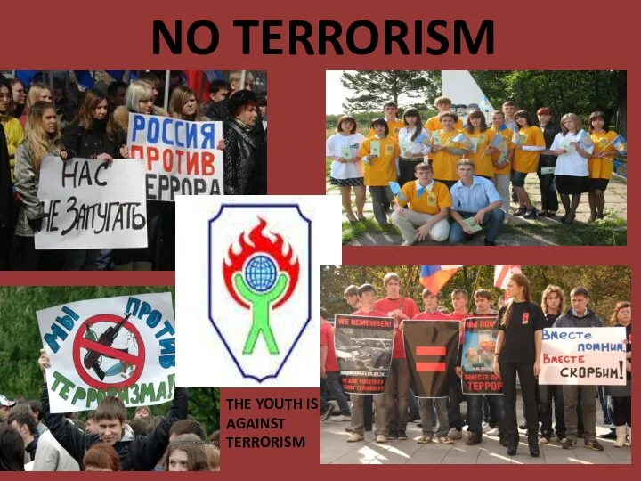 NO TERRORISM THE YOUTH IS AGAINST TERRORISM