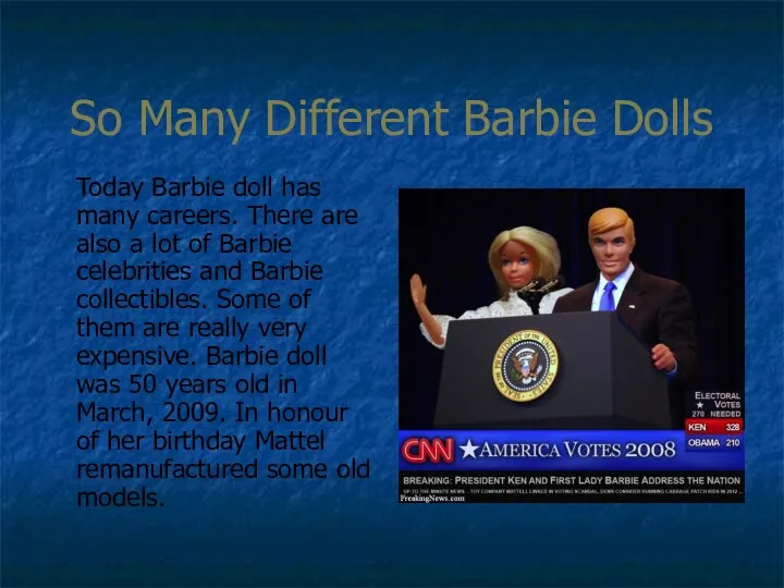 So Many Different Barbie Dolls Today Barbie doll has many careers.