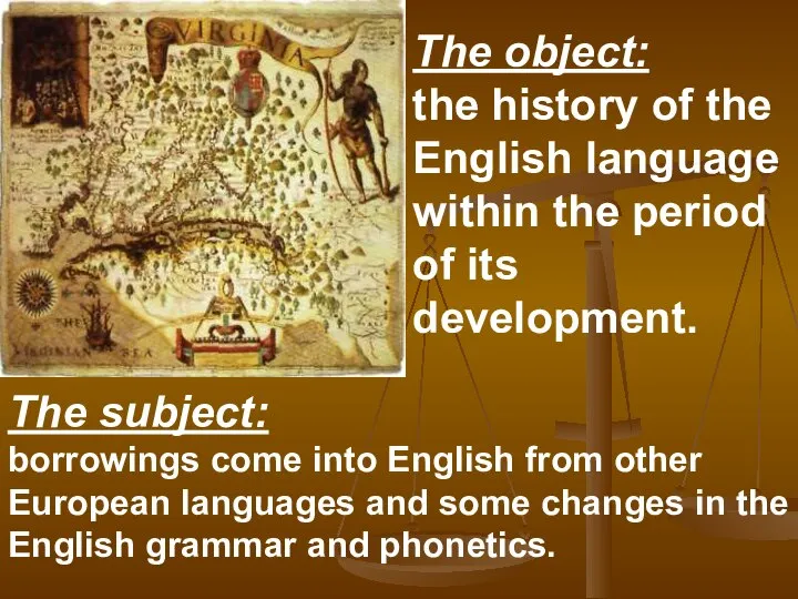 The object: the history of the English language within the period