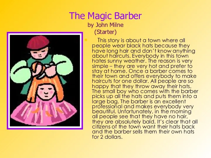 The Magic Barber by John Milne (Starter) This story is about