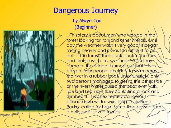 Dangerous Journey by Alwyn Cox (Beginner) This story is about men