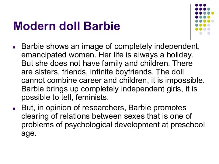 Modern doll Barbie Barbie shows an image of completely independent, emancipated