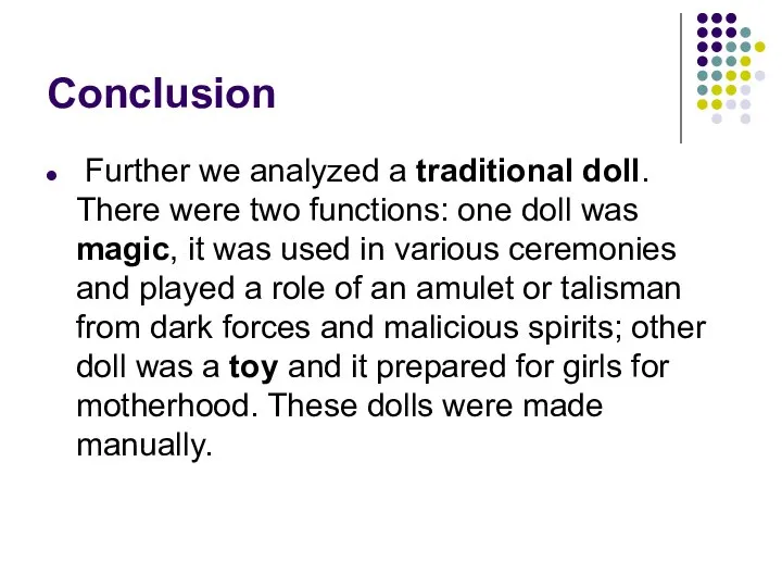 Conclusion Further we analyzed a traditional doll. There were two functions: