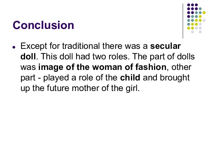 Conclusion Except for traditional there was a secular doll. This doll