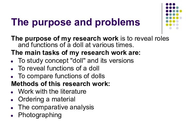 The purpose and problems The purpose of my research work is