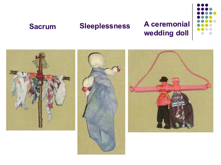 Sacrum A ceremonial wedding doll Sleeplessness