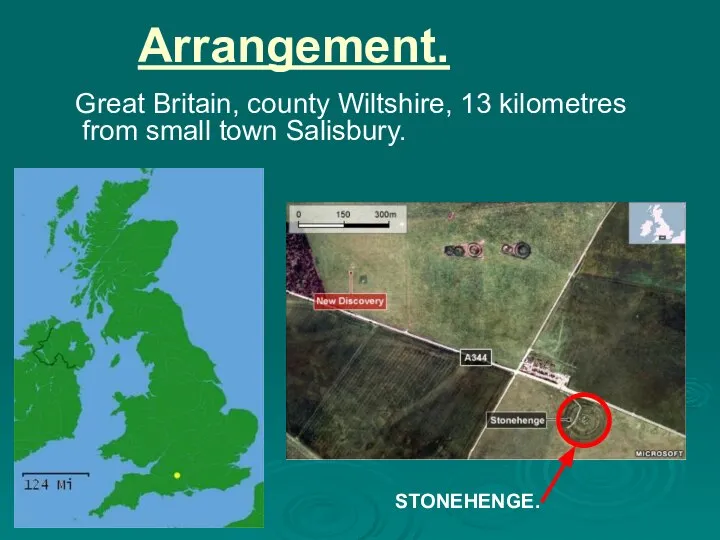 Arrangement. Great Britain, county Wiltshire, 13 kilometres from small town Salisbury. STONEHENGE.