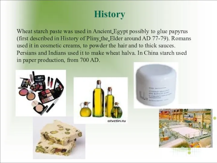 Wheat starch paste was used in Ancient Egypt possibly to glue