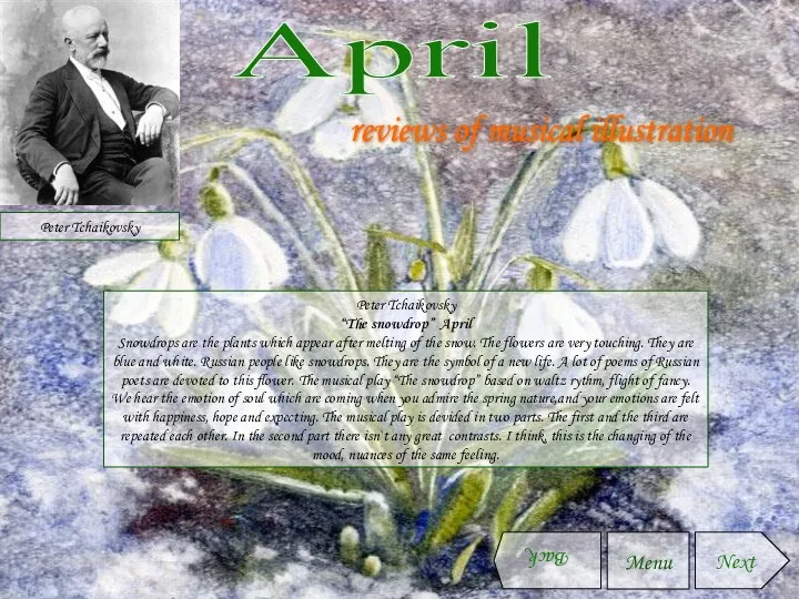 April Peter Tchaikovsky “The snowdrop” April Snowdrops are the plants which