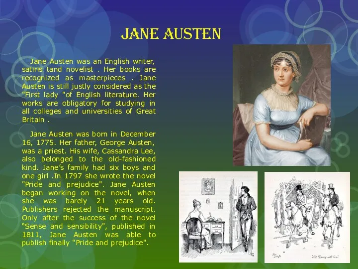 Jane Austen Jane Austen was an English writer, satiris tand novelist