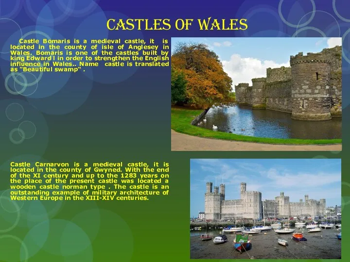 Castles of Wales Castle Bomaris is a medieval castle, it is